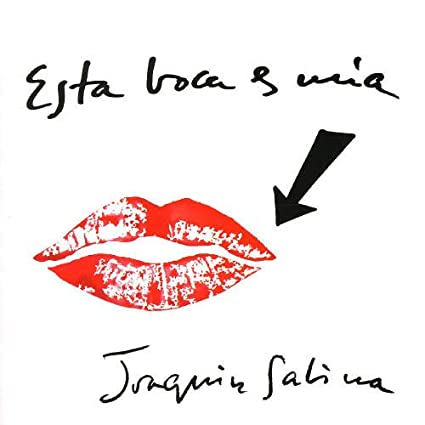 Joaquin Sabina - Esta Boca Es Mia