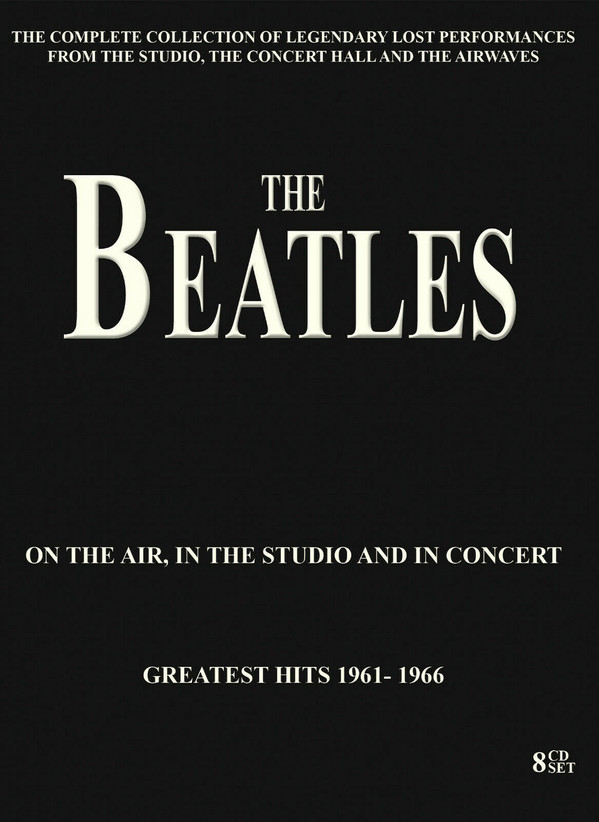 The Beatles - On The Air, In The Studio And In Concert - Greatest Hits 1961-1966 8CD