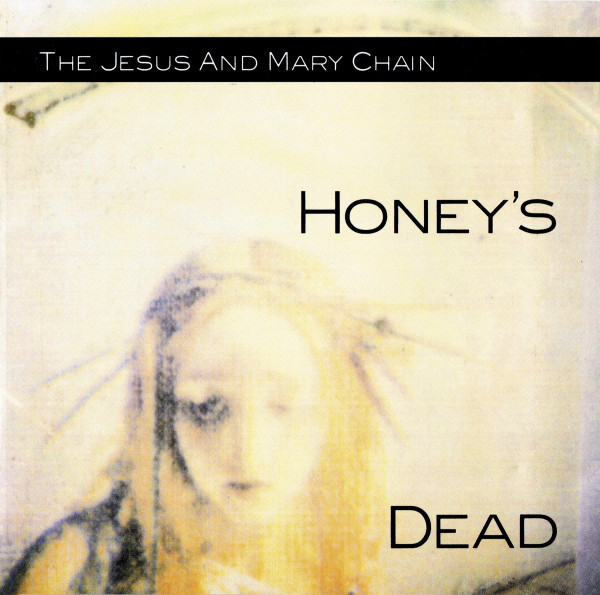The Jesus And Mary Chain - Honey's Dead CD