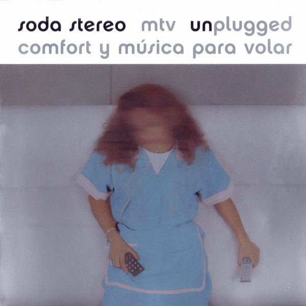 Soda Stereo ‎– MTV Unplugged - Comfort Y Musica Para Volar