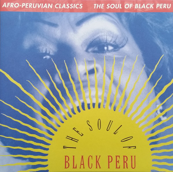 Varios - Afro-Peruvian Classics: The Soul Of Black Peru LP